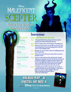 SCEPTER Fashion Your Very Own Maleficent Scepter Instructions You will need: