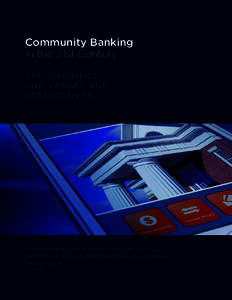 Community Banking in the 21st Century OPPORTUNITIES, CHALLENGES AND PERSPECTIVES