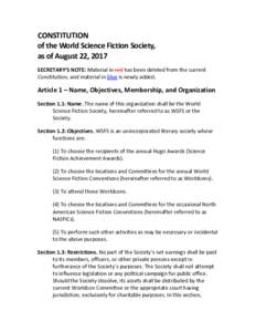 CONSTITUTION of the World Science Fiction Society, as of August 22, 2017 SECRETARY’S NOTE: Material in red has been deleted from the current Constitution; and material in blue is newly added.