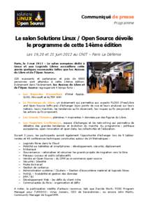 Communiqué de presse Programme Le salon Solutions Linux / Open Source dévoile le programme de cette 14ème édition Les 19,20 et 21 juin 2012 au CNIT – Paris La Défense