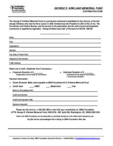 GEORGE D. KIRKLAND MEMORIAL FUND CONTRIBUTION FORM The George D. Kirkland Memorial Fund is a permanent endowment established in the memory of the late George Kirkland, who lost his life to cancer in[removed]Kirkland was th