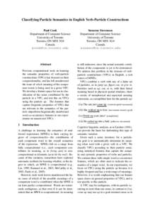 Classifying Particle Semantics in English Verb-Particle Constructions Paul Cook Department of Computer Science University of Toronto Toronto, ON M5S 3G4 Canada