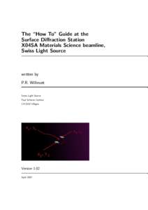 The “How To” Guide at the Surface Diffraction Station X04SA Materials Science beamline, Swiss Light Source  written by