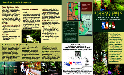 resources. The Center offers interpretive and educational Trail Safety: programs and hikes, special events, and workshops. Visitors • Remain on designated hiking trails. can also