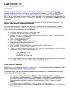 Palliative Medicine Fellowship  APPLICATION We begin accepting applications, either directly through our application form or through the Electronic Residency Application Service (ERAS) at http://bit.ly/1bsCMrJ on Decembe