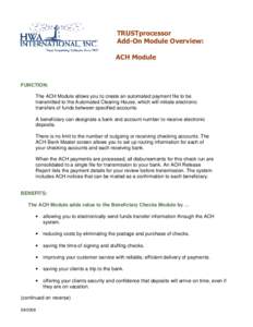 TRUSTprocessor Add-On Module Overview: ACH Module FUNCTION: The ACH Module allows you to create an automated payment file to be