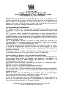 ESTADO DO PARÁ MUNICÍPIO DE NOVA ESPERANÇA DO PIRIÁ PREFEITURA MUNICIPAL DE NOVA ESPERANÇA DO PIRIÁ CONCURSO PÚBLICO - Edital N.º [removed]A Prefeita Municipal de Nova Esperança do Piriá-PA, no uso de suas atri