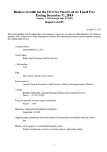 Business Results for the First Six Months of the Fiscal Year Ending December 31, 2015 (January 1, 2015 through June 30, Japan GAAP) August 4, 2015