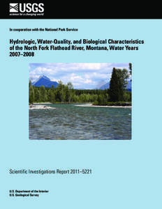 In cooperation with the National Park Service  Hydrologic, Water-Quality, and Biological Characteristics of the North Fork Flathead River, Montana, Water Years 2007–2008