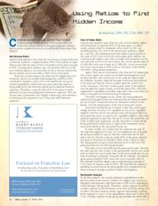 Using Ratios to Find Hidden Income By Mark Kohn, CPA, CFE, CVA, ABV, CFF Cost of Sales Ratio Assume that statistics show that the cost of food sold by higher end restaurants is typically 60% of the sales price. In other