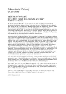 Eckernförder ZeitungJetzt ist es offiziell: Birte Birn leitet die „Schule am See“ Groß Wittensee/Holtsee Mit der 41-jährigen Birte Birn hat die „Schule am See“ des Schulverbandes Groß
