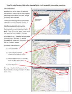 “How To” Guide for using DHCD Online Mapping Tool to Verify Sustainable Communities Boundaries Internet Browsers Please be sure to use one of the following web browsers when using this mapping tool: Internet Explorer