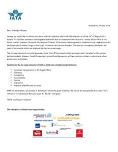 Stockholm, 27 June 2014 Dear Airfreight Shipper, Hereby we would like to inform you about a Nordic initiative which will officially start as of the 14th of AugustSeveral IATA airlines members have together taken t