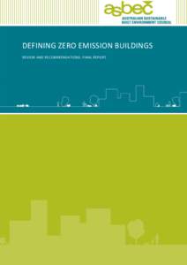 DEFINING ZERO EMISSION BUILDINGS REVIEW AND RECOMMENDATIONS: FINAL REPORT This report was made possible with the generous funding of Sustainability Victoria  This report is based on findings from independent research
