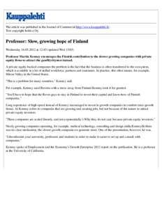 The article was published in the Journal of Commercial http://www.kauppalehti.fi/ . Text copyright holds a Oy. Wednesdayat 12:45 (updated Wed 15:03) Professor Martin Kenney encourages the Finnish contribution