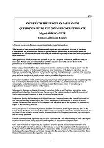 EN ANSWERS TO THE EUROPEAN PARLIAMENT QUESTIONNAIRE TO THE COMMISSIONER-DESIGNATE Miguel ARIAS CAÑETE Climate Action and Energy 1. General competence, European commitment and personal independence