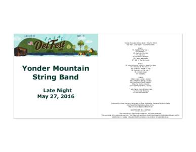 Yonder Mountain String Band - May 27, 2016 Del Fest - Late Night - Cumberland MD disc 1: 01. Saint In The City > 02. Landfall > 03. Saint In The City