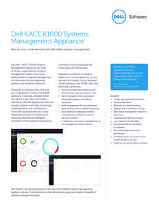 Dell KACE K1000 Systems Management Appliance Easy-to-use, comprehensive and affordable systems management The Dell™ KACE™ K1000 Systems Management Appliance can fulfill