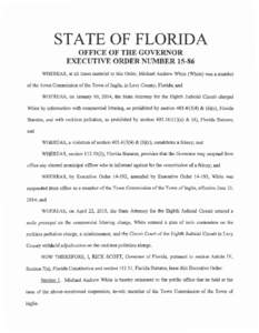 STATE OF FLORIDA OFFICE OF THE GOVERNOR EXECUTIVE ORDER NUMBERWHEREAS, at all times material to this Order, Michael Andrew White (White) was a member of the Town Commission of the Town oflnglis, in Levy County, Fl