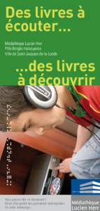 Des livres à écouter… Médiathèque Lucien Herr Pôle Borgès malvoyance Ville de Saint-Jacques-de-la-Lande