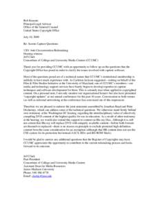 Rob Kasunic Principal Legal Advisor Office of the General Counsel United States Copyright Office July 10, 2009 Re: Screen Capture Questions