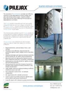 RAPID REPAIR SYSTEMS  The innovative PileJax Systems provide cost effective solutions to pile degradation in wharf, bridge, pier, jetty and infrastructure assets. Used for timber, steel and concrete piles suffering from 