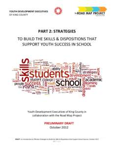 YOUTH DEVELOPMENT EXECUTIVES OF KING COUNTY PART 2: STRATEGIES TO BUILD THE SKILLS & DISPOSITIONS THAT SUPPORT YOUTH SUCCESS IN SCHOOL