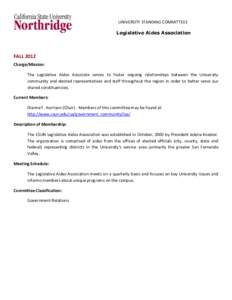 UNIVERSITY STANDING COMMITTEES Legislative Aides Association FALL 2012 Charge/Mission: The Legislative Aides Associate serves to foster ongoing relationships between the University