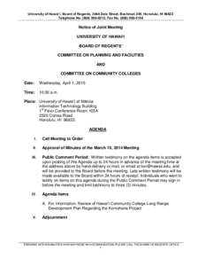 University of Hawai‘i, Board of Regents, 2444 Dole Street, Bachman 209, Honolulu, HI[removed]Telephone No[removed]; Fax No[removed]Notice of Joint Meeting UNIVERSITY OF HAWAI‘I BOARD OF REGENTS’
