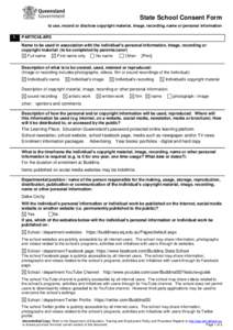 State School Consent Form to use, record or disclose copyright material, image, recording, name or personal information 1.  PARTICULARS