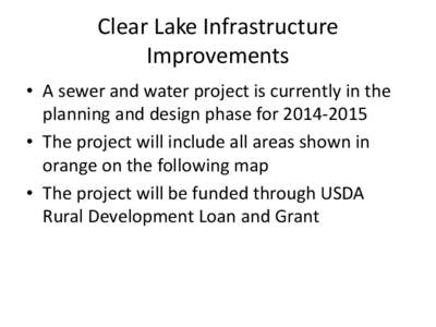 Clear Lake Infrastructure Improvements • A sewer and water project is currently in the