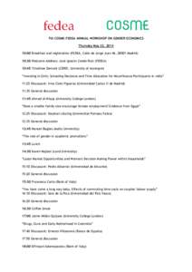 7th COSME-FEDEA ANNUAL WORKSHOP ON GENDER ECONOMICS Thursday May 22, :00 Breakfast and registration (FEDEA, Calle de Jorge Juan 46, 28001 Madrid) 10:30 Welcome Address: José Ignacio Conde-Ruiz (FEDEA) 10:45 Timot
