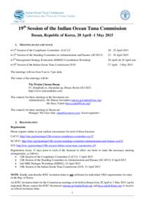 19th Session of the Indian Ocean Tuna Commission Busan, Republic of Korea, 20 April -1 May[removed]MEETING DATES AND VENUE  12th Session of the Compliance Committee (CoC12[removed]April 2015