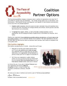 Coalition Partner Options The Face of Accessibility campaign is designed create a coalition of organizations care about the IT accessibility for people living with disabilities. This includes having equal access to infor