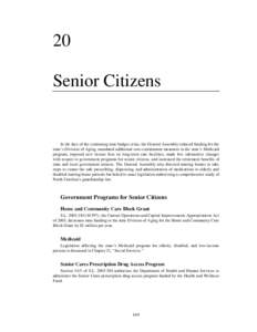 20 Senior Citizens In the face of the continuing state budget crisis, the General Assembly reduced funding for the state’s Division of Aging, mandated additional cost-containment measures in the state’s Medicaid prog