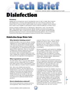 A NATIONAL DRINKING WATER CLEARINGHOUSE FACT SHEET  D isinfection Summary Disinfection is an important step in ensuring that water is safe to drink. Water systems add disinfectants to destroy microorganisms that can caus