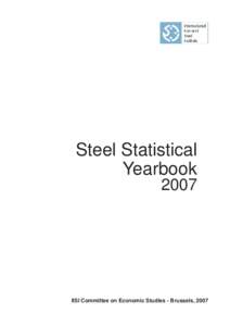 Steel Statistical Yearbook 2007 IISI Committee on Economic Studies - Brussels, 2007