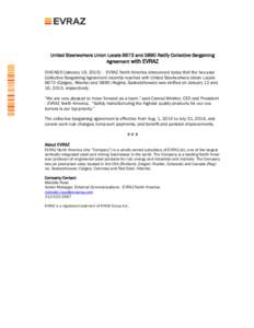 United Steelworkers Union Locals 6673 and 5890 Ratify Collective Bargaining Agreement with EVRAZ CHICAGO [January 19, 2015] – EVRAZ North America announced today that the two-year Collective Bargaining Agreement recent