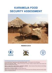 KARAMOJA FOOD SECURITY ASSESSMENT MARCH[removed]The following participated in the Karamoja Food Security Assessment: