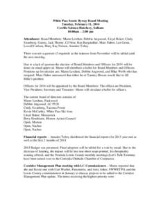 White Pass Scenic Byway Board Meeting Tuesday, February 11, 2014 Cowlitz Salmon Hatchery, Salkum 10:00am – 2:00 pm Attendance: Board Members: Maree Lerchen, Debbie Angwood, Lloyd Baker, Cindy Swanberg. Guests, Jack Tho