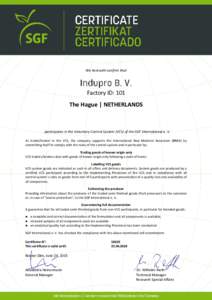 We herewith confirm that  Indupro B. V. Factory ID: 101 The Hague | NETHERLANDS