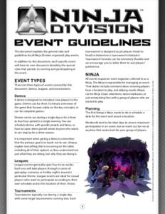 EVENT GUIDELINES This document explains the general rules and guidelines for all Ninja Division organized play events. tournament is designed to pit players head-tohead to determine a tournament champion. Tournament form