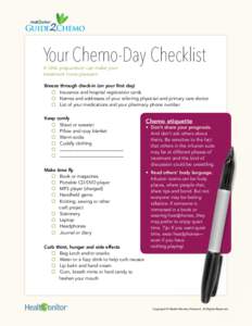 Guide Chemo  Your Chemo-Day Checklist A little preparation can make your treatment more pleasant.