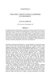 CHAPTER 43 CREATING A MOTIVATING CLASSROOM ENVIRONMENT ZOLTÁN DÖRNYEI The University of Nottingham, UK ABSTRACT