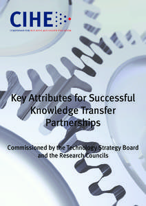 Key Attributes for Successful Knowledge Transfer Partnerships Commissioned by the Technology Strategy Board and the Research Councils