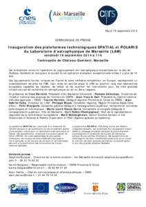 Mardi 16 septembre[removed]COMMUNIQUE DE PRESSE Inauguration des plateformes technologiques SPATIAL et POLARIS du Laboratoire d’astrophysique de Marseille (LAM)