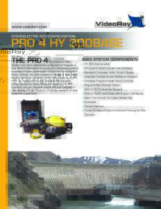 WWW.VIDEORAY.COM  HYDROELECTRIC ROV CONFIGURATION PRO 4 HY 300BASE THE PRO 4