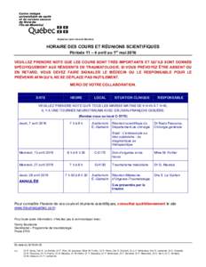 Hôpital du Sacré-Cœur de Montréal  HORAIRE DES COURS ET RÉUNIONS SCIENTIFIQUES Période 11 – 4 avril au 1er maiVEUILLEZ PRENDRE NOTE QUE LES COURS SONT TRÈS IMPORTANTS ET QU’ILS SONT DONNÉS