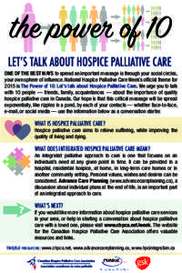 ONE OF THE BEST WAYS to spread an important message is through your social circles, your own sphere of influence. National Hospice Palliative Care Week’s official theme for 2015 is The Power of 10: Let’s talk about H