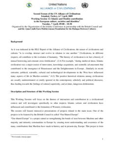 United Nations Second Forum of the UN Alliance of Civilizations Istanbul, Turkey, 6-7 April, 2009 Working Session 12: Islamic and Muslim contribution to the European culture, societies and identities 1 Tuesday, 7 April, 